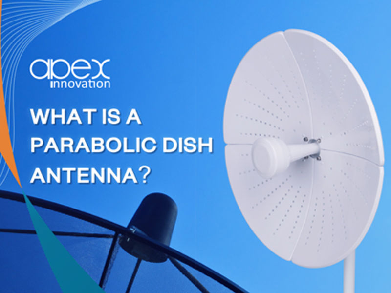 What is a Parabolic Dish Antenna？